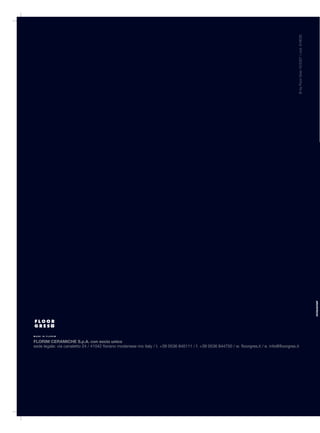© by Floor Gres 10/2007 / cod. 818035



                                                                                                                                                                                             ARCHITECH/




MADE IN FLORIM


FLORIM CERAMICHE S.p.A. con socio unico
sede legale: via canaletto 24 / 41042 fiorano modenese mo italy / t. +39 0536 840111 / f. +39 0536 844750 / w. floorgres.it / e. info@floorgres.it
 