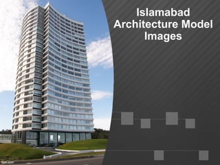 Islamabad
Architecture Model
Images
 