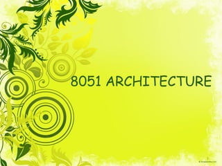 8051 ARCHITECTURE 