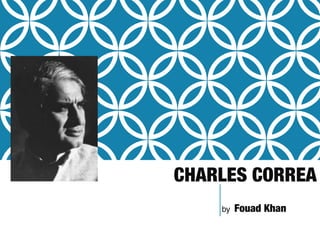 CHARLES CORREA
by Fouad Khan
 