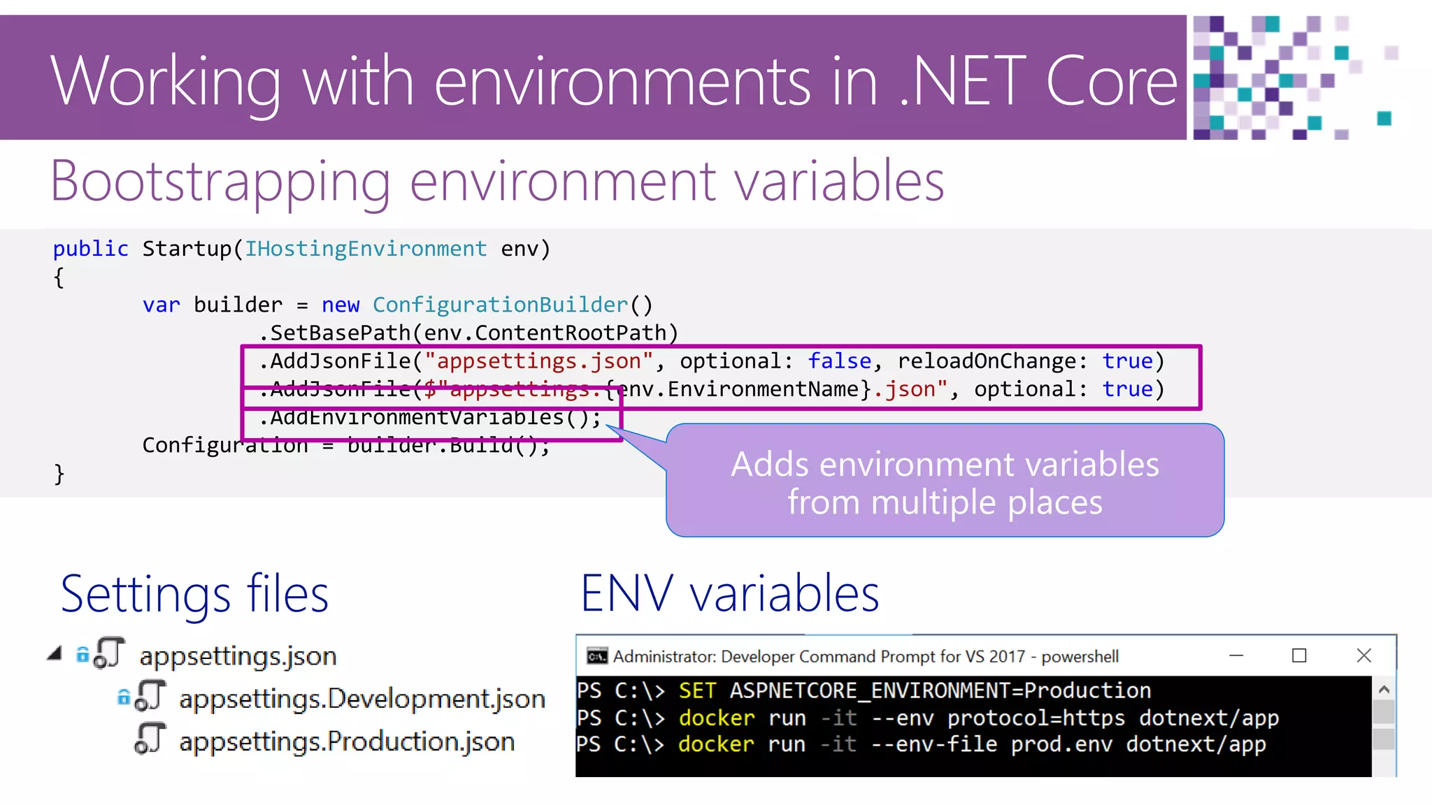 35
Working with environments in .NET Core
Bootstrapping environment variables
public Startup(IHostingEnvironment env)
{
var builder = new ConfigurationBuilder()
.SetBasePath(env.ContentRootPath)
.AddJsonFile("appsettings.json", optional: false, reloadOnChange: true)
.AddJsonFile($"appsettings.{env.EnvironmentName}.json", optional: true)
.AddEnvironmentVariables();
Configuration = builder.Build();
}
ENV variablesSettings files
 