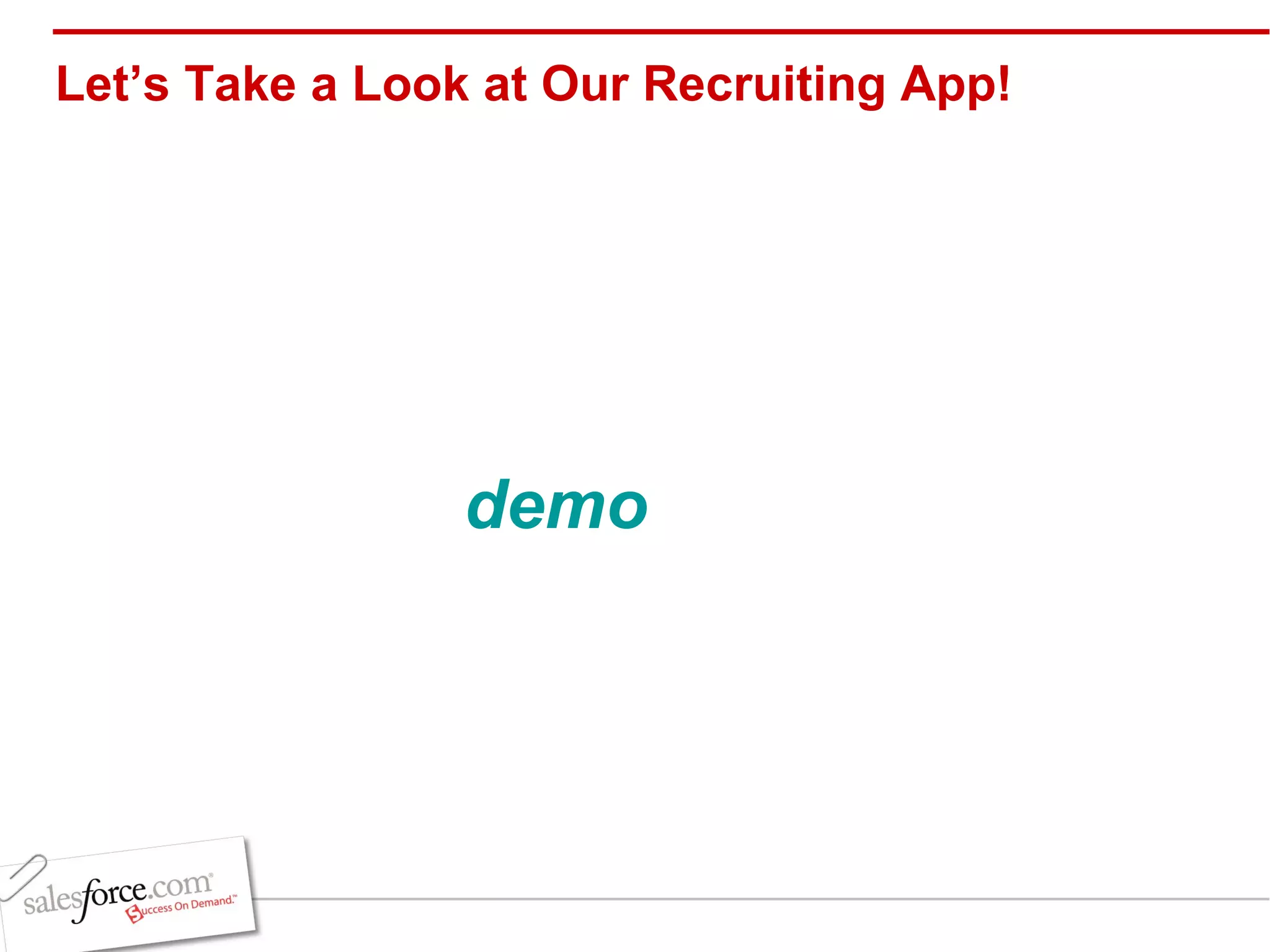 Let’s Take a Look at Our Recruiting App! demo 