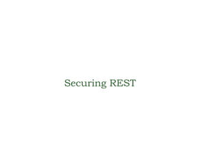 Securing REST
 