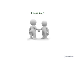 ThankYou!
© Shakil Akhtar
 