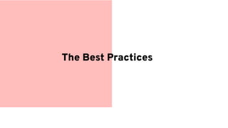 The Best Practices
 