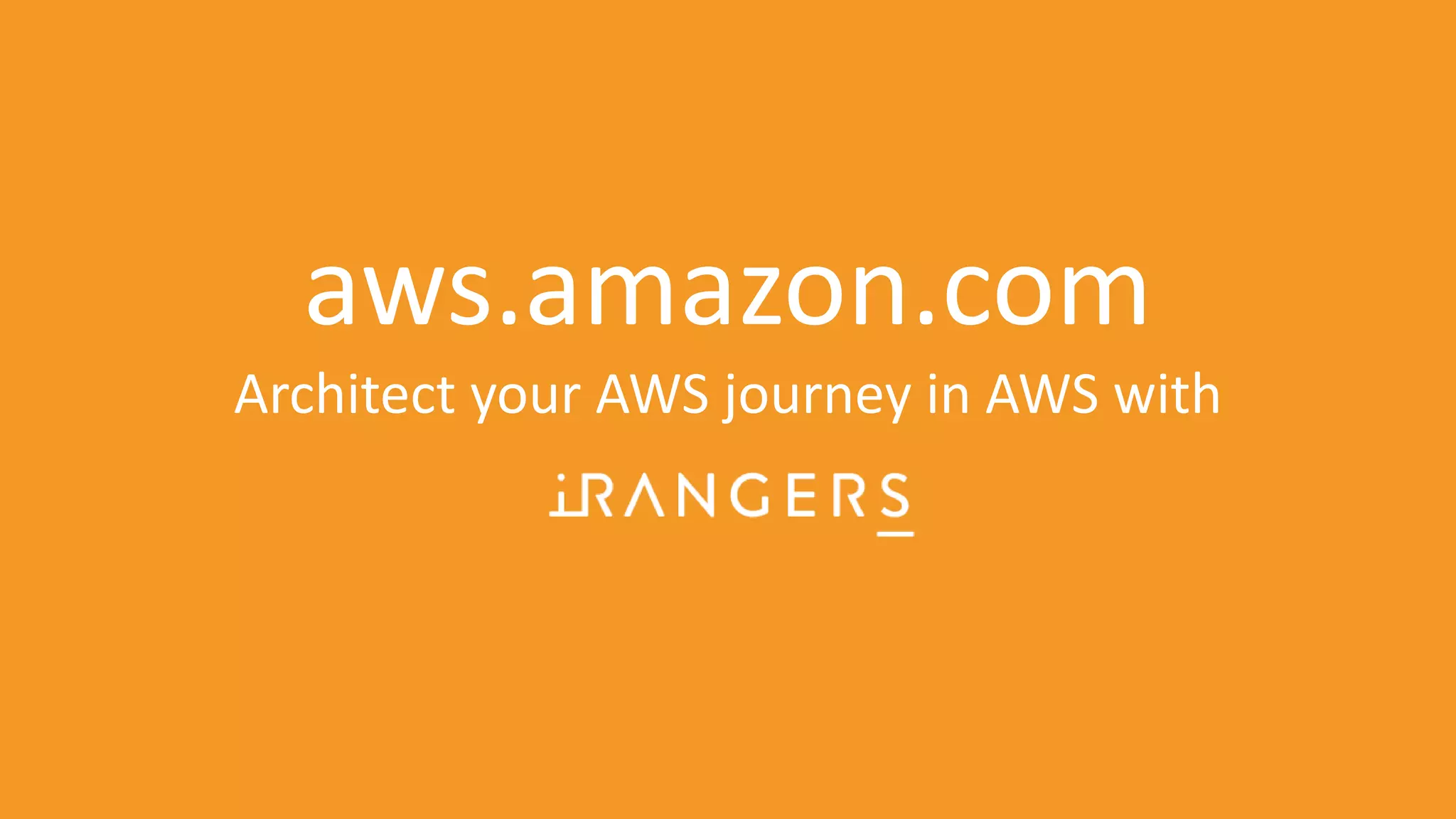 aws.amazon.com
Architect your AWS journey in AWS with
 