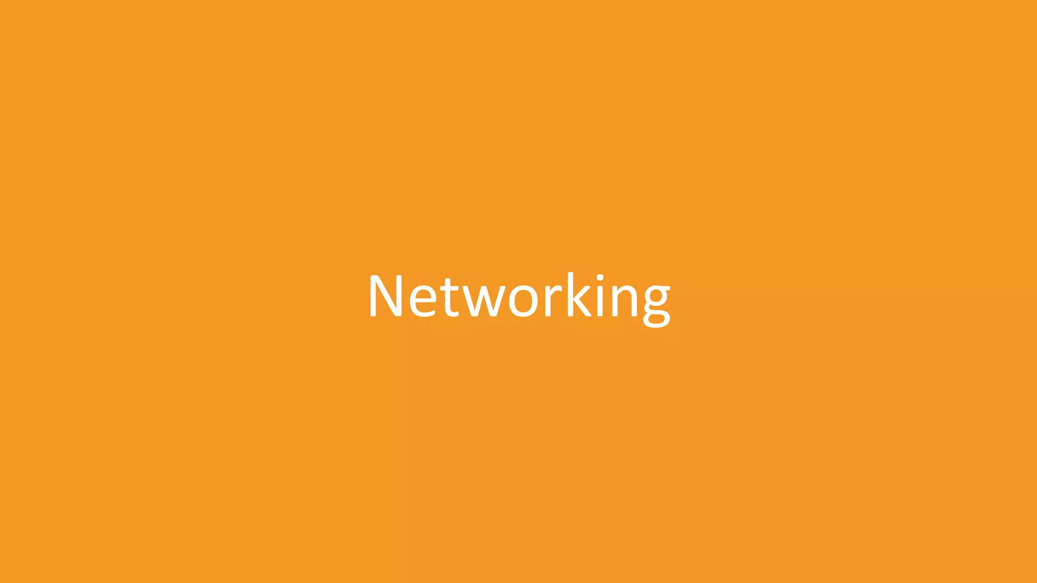 Networking
 
