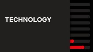 TECHNOLOGY
 