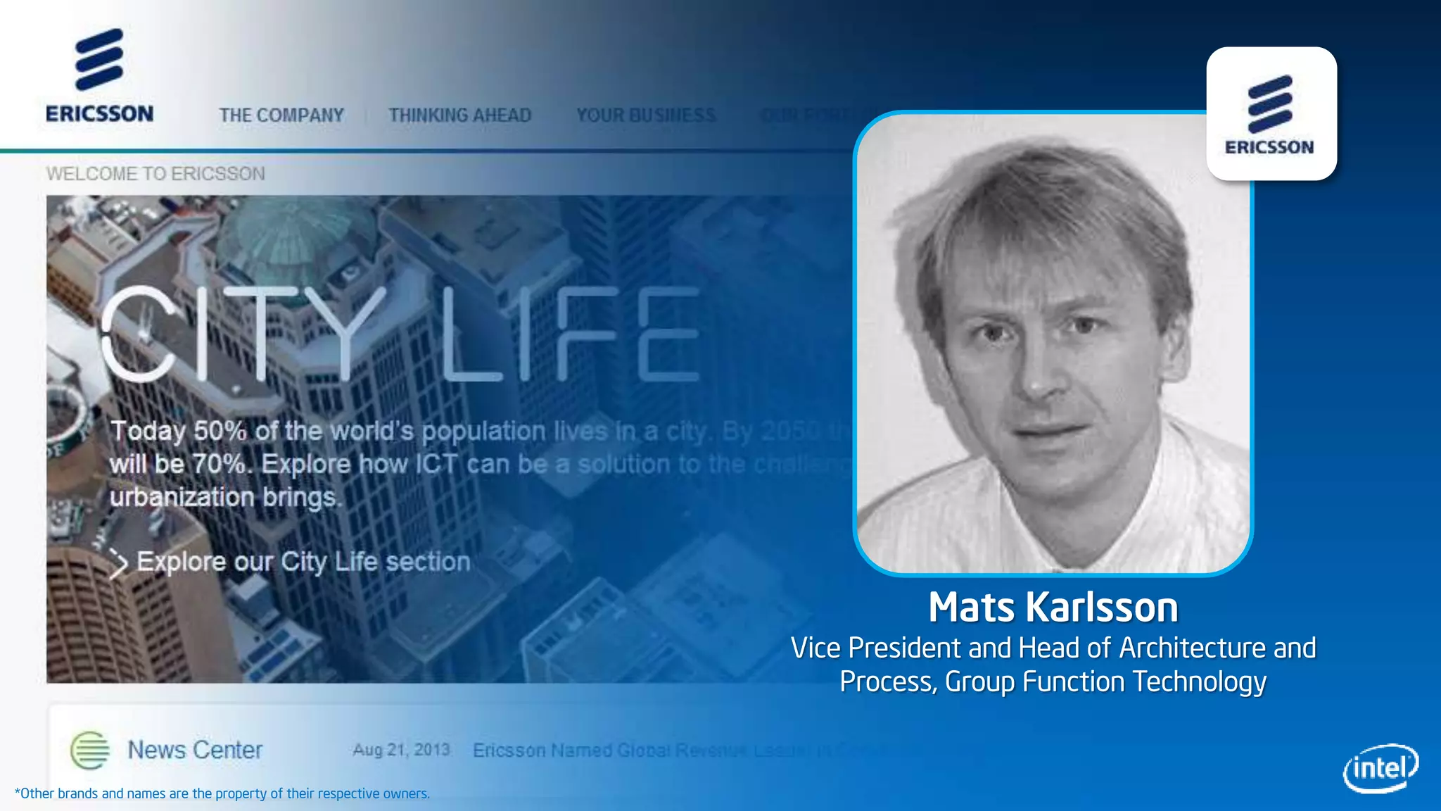 Mats Karlsson
Vice President and Head of Architecture and
Process, Group Function Technology
*Other brands and names are the property of their respective owners.
 