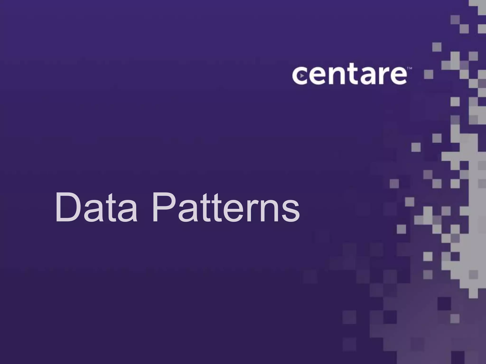 Data Patterns
 