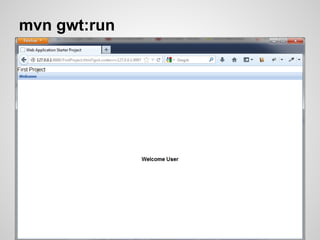 mvn gwt:run
 