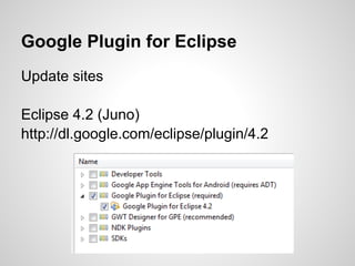 Google Plugin for Eclipse
Update sites

Eclipse 4.2 (Juno)
http://dl.google.com/eclipse/plugin/4.2
 