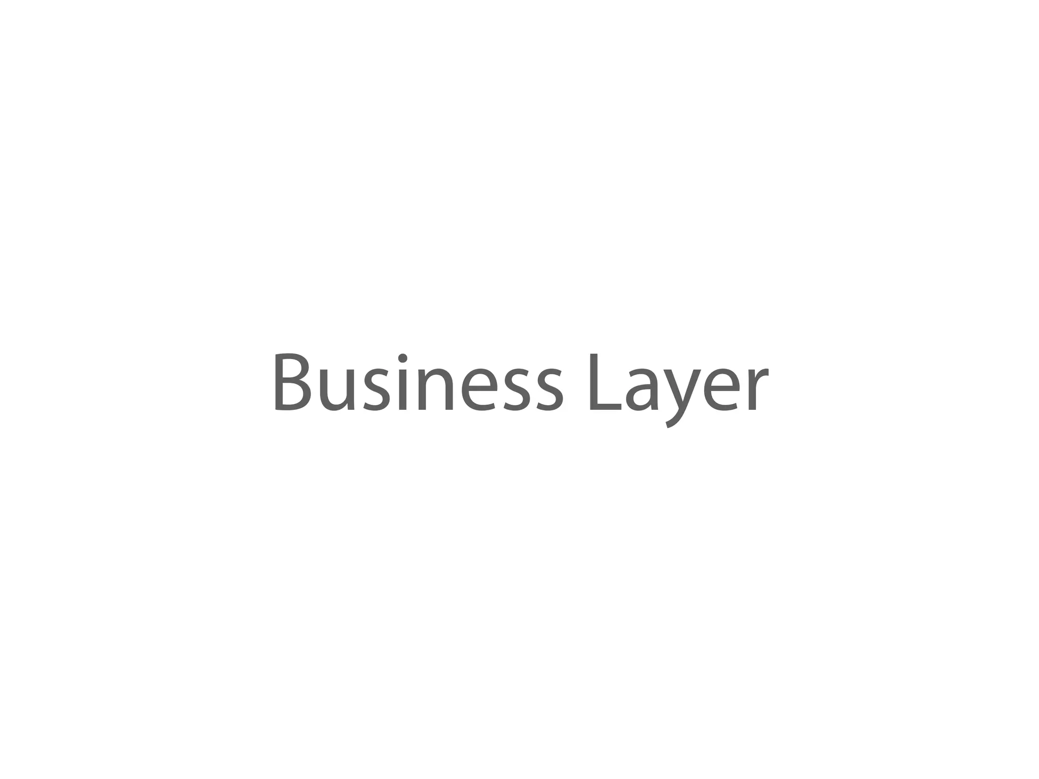 Business Layer
 