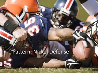 Pattern: Nickel Defense
 