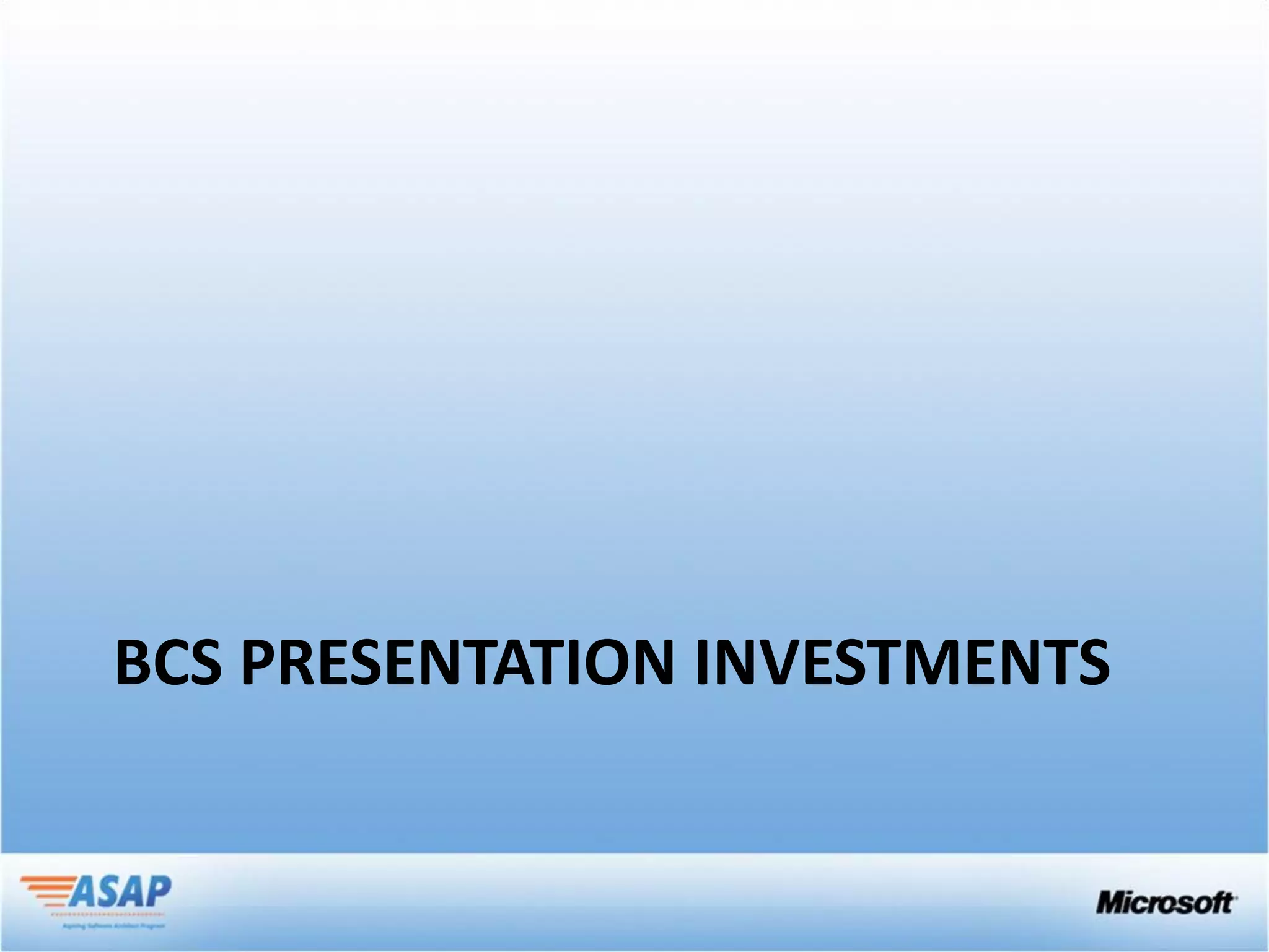 BCS PRESENTATION INVESTMENTS
 