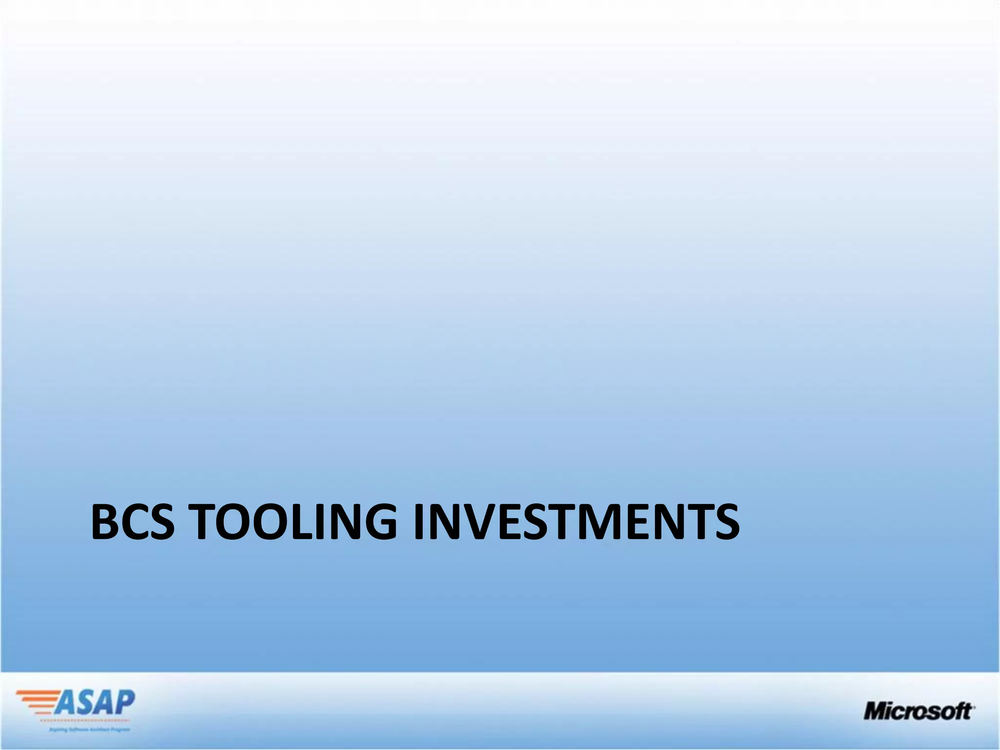 BCS TOOLING INVESTMENTS
 