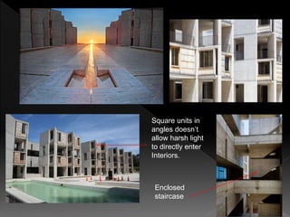 Enclosed
staircase
Square units in
angles doesn’t
allow harsh light
to directly enter
Interiors.
 