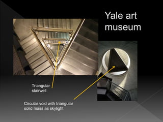Circular void with triangular
solid mass as skylight
Triangular
stairwell
 