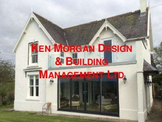 KEN MORGAN DESIGN
& BUILDING
MANAGEMENT LTD
 
