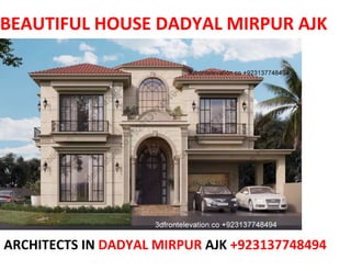 BEAUTIFUL HOUSE DADYAL MIRPUR AJK
ARCHITECTS IN DADYAL MIRPUR AJK +923137748494
 