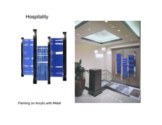 Hospitality




Painting on Acrylic with Metal
 