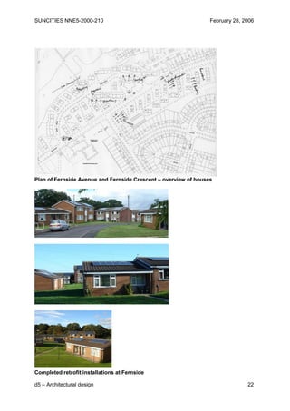 SUNCITIES NNE5-2000-210                                          February 28, 2006




Plan of Fernside Avenue and Fernside Crescent – overview of houses




Completed retrofit installations at Fernside

d5 – Architectural design                                                      22
 