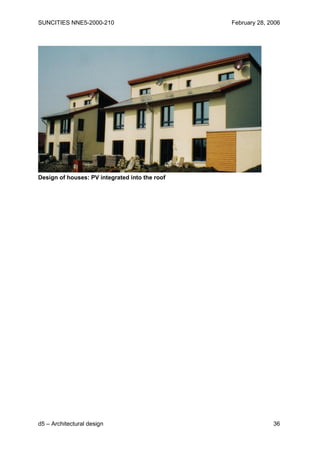SUNCITIES NNE5-2000-210                         February 28, 2006




Design of houses: PV integrated into the roof




d5 – Architectural design                                     36
 