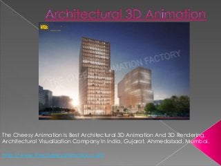 The Cheesy Animation Is Best Architectural 3D Animation And 3D Rendering,
Architectural Visualization Company In India, Gujarat, Ahmedabad, Mumbai.
http://www.thecheesyanimation.com
 