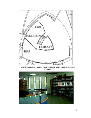 17
GROUND FLOOR – RECEPTION – OFFICE AREA – INFORMATION
CENTRE
 