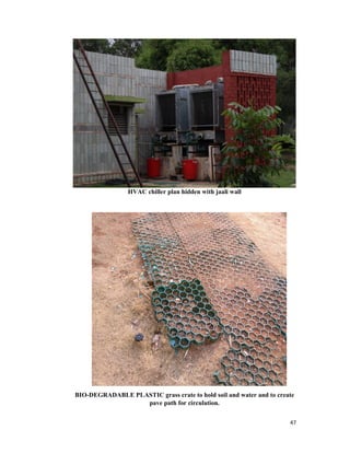 47
HVAC chiller plan hidden with jaali wall
BIO-DEGRADABLE PLASTIC grass crate to hold soil and water and to create
pave path for circulation.
 