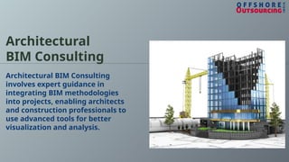 Architectural
BIM Consulting
Architectural BIM Consulting
involves expert guidance in
integrating BIM methodologies
into projects, enabling architects
and construction professionals to
use advanced tools for better
visualization and analysis.
 