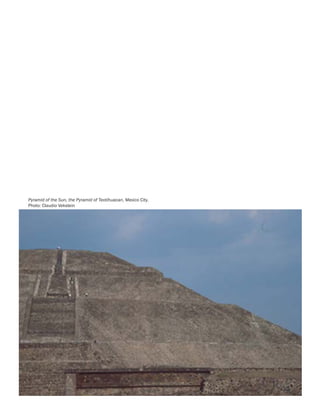 Pyramid of the Sun, the Pyramid of Teotihuacan, Mexico City.
Photo: Claudio Vekstein
 