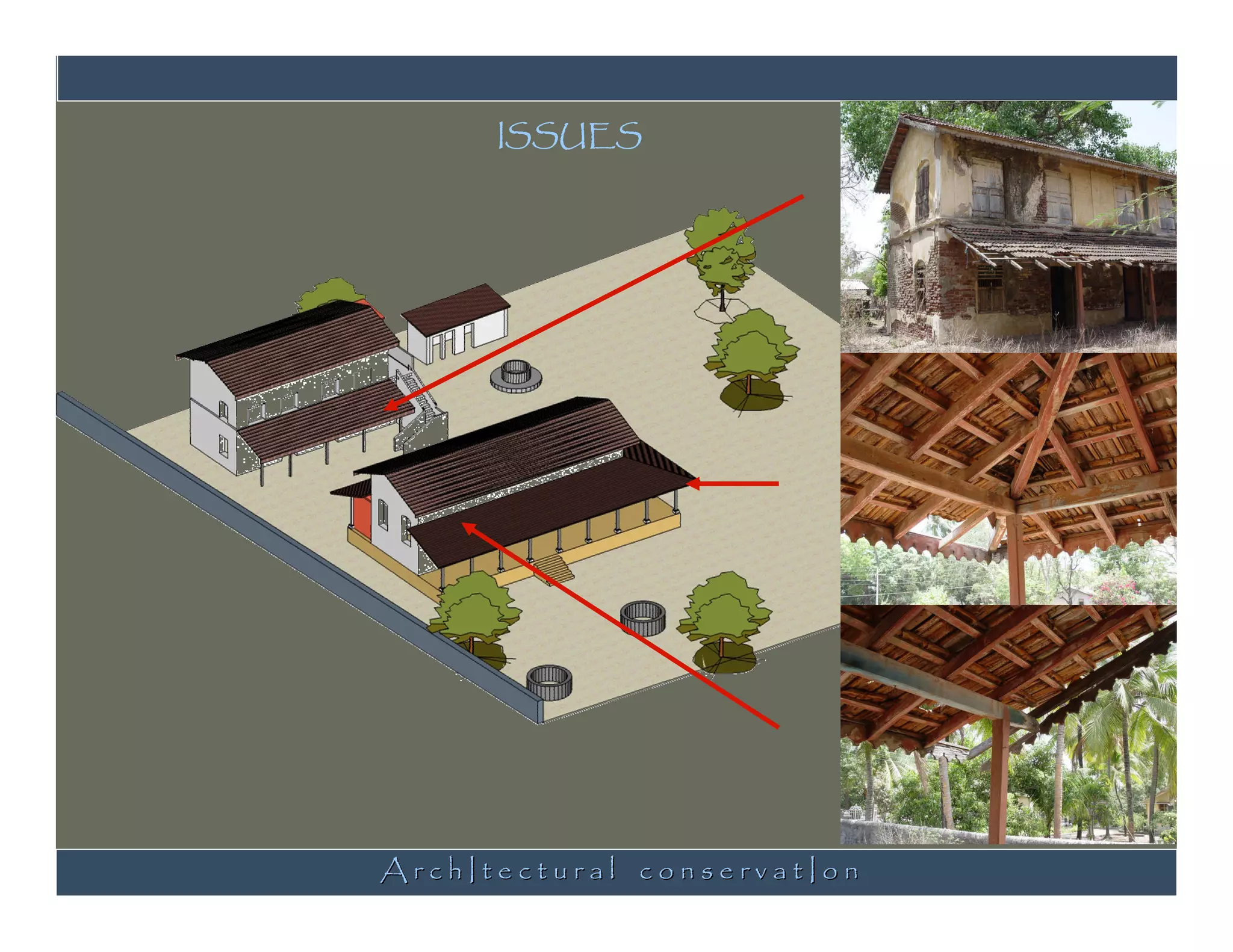 ISSUES




ArchItectural conservatIon
 