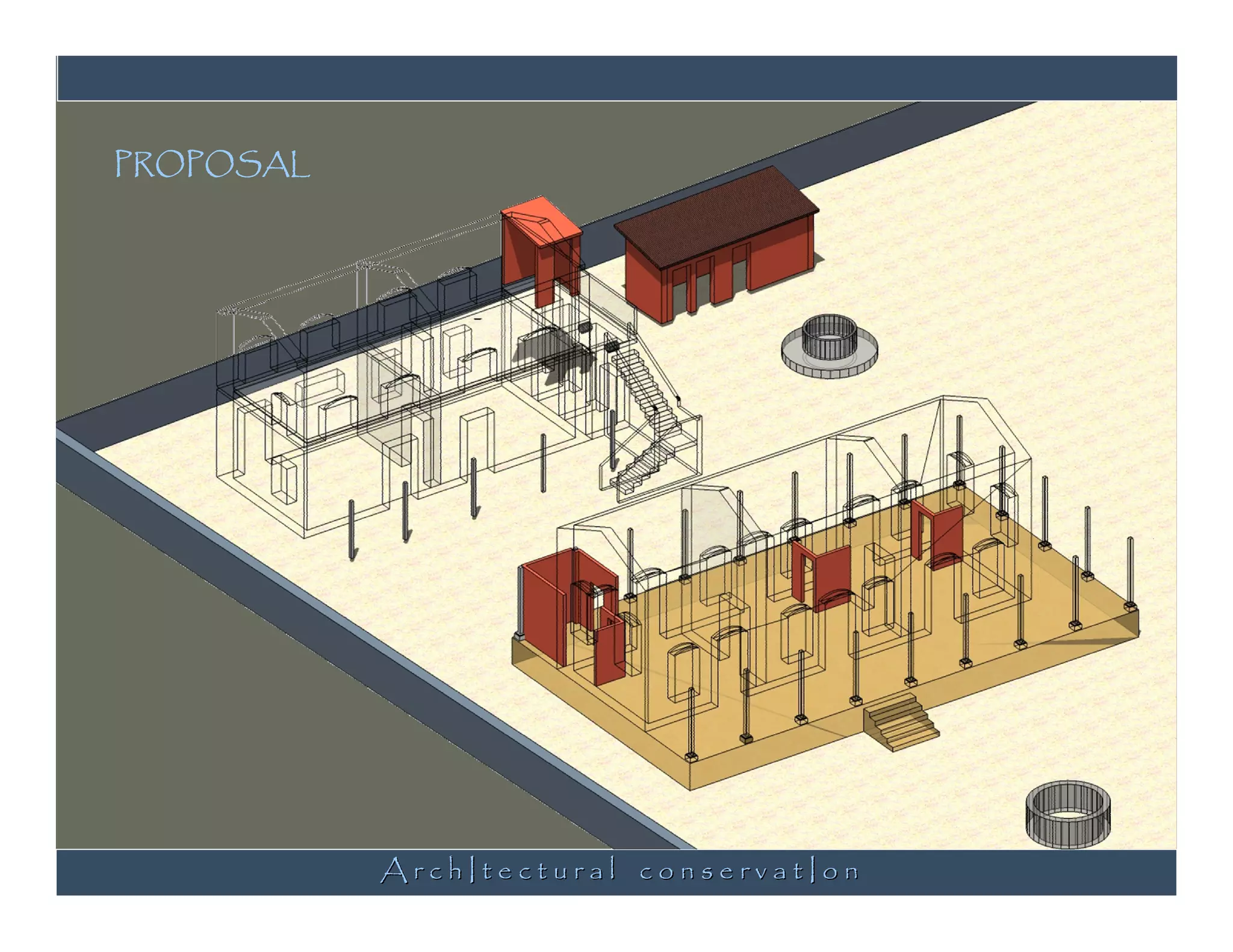 PROPOSAL




           ArchItectural conservatIon
 
