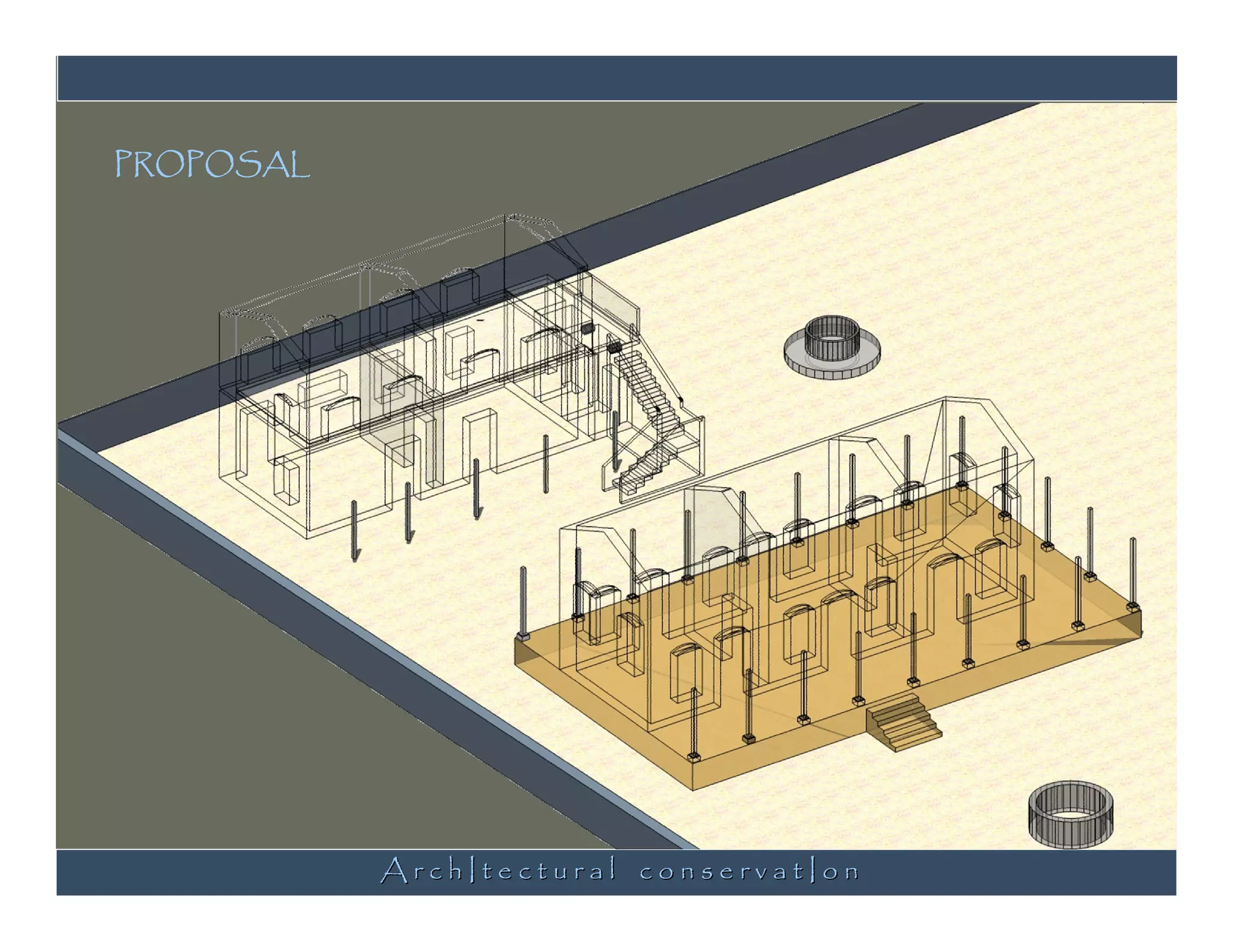PROPOSAL




           ArchItectural conservatIon
 