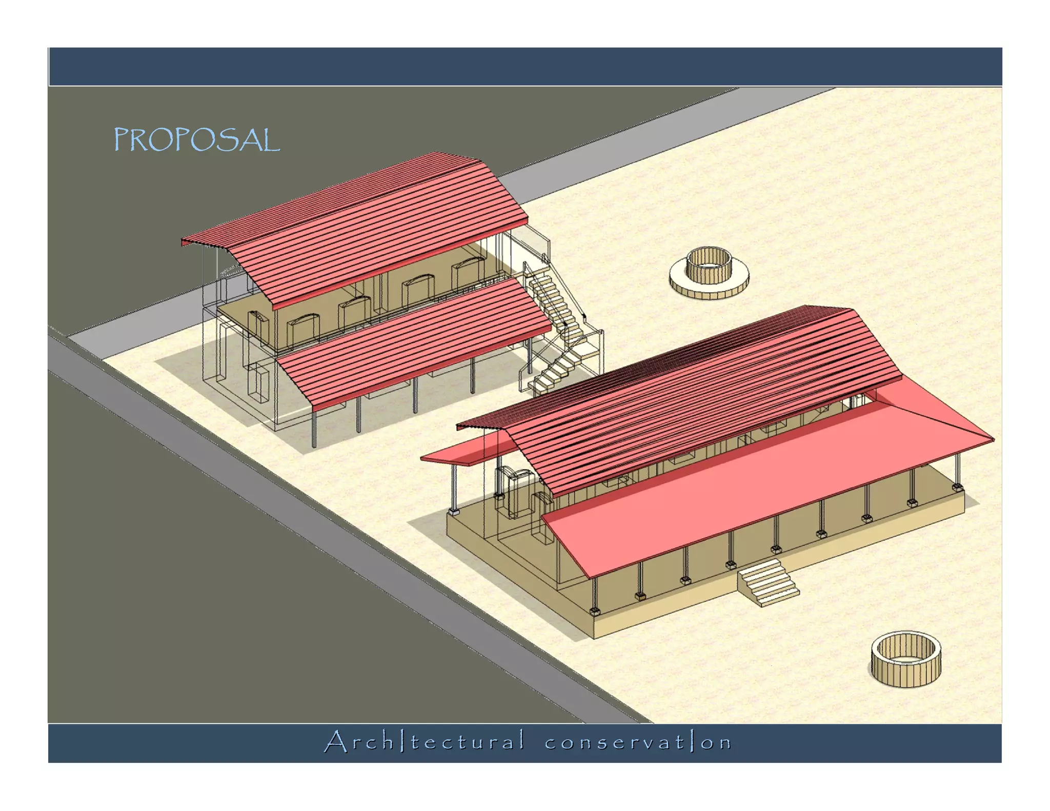 PROPOSAL




           ArchItectural conservatIon
 