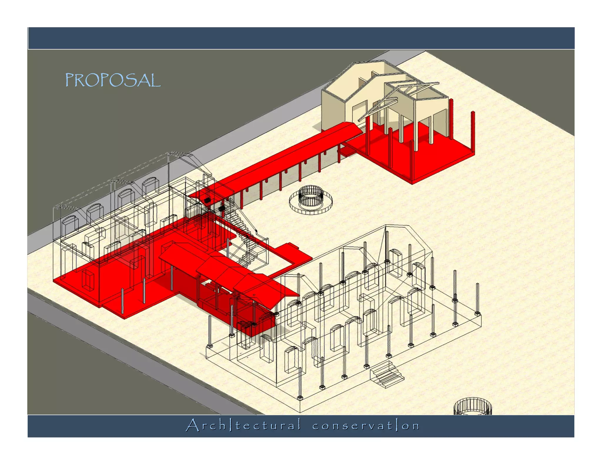 PROPOSAL




           ArchItectural conservatIon
 