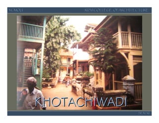 YCMOU         RIZVI COLLEGE OFARCHITECTURE
                            OFARCHITECTURE




        KHOTACHIWADI
                                     SEM XII
 