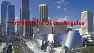 Architecture Of Los Angeles
 