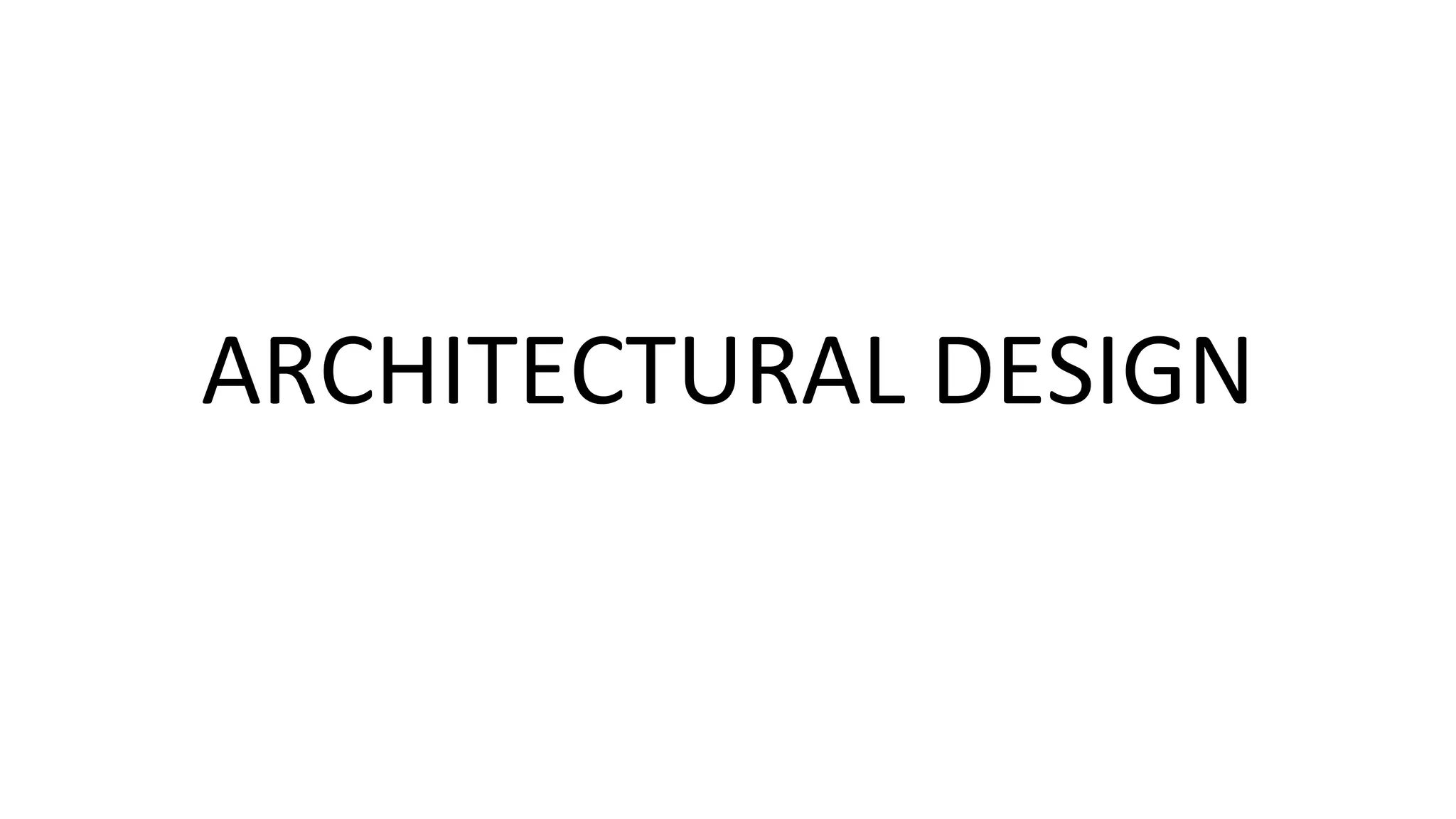 ARCHITECTURAL DESIGN
 