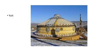 • Yurt
 