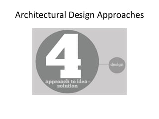 Architectural Design Approaches
 