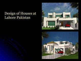 Design of Houses at Lahore Pakistan 