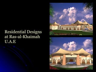 Residential Designs at Ras-al-Khaimah U.A.E 