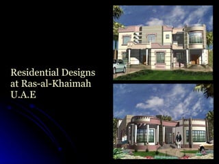 Residential Designs at Ras-al-Khaimah U.A.E 