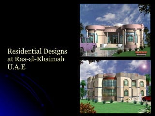 Residential Designs at Ras-al-Khaimah U.A.E 