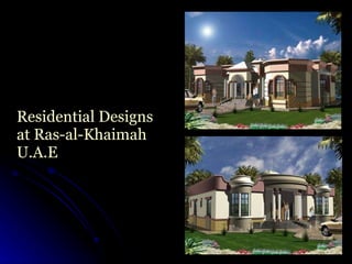 Residential Designs at Ras-al-Khaimah U.A.E 
