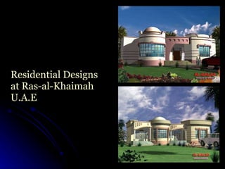 Residential Designs at Ras-al-Khaimah U.A.E 