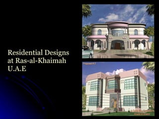 Residential Designs at Ras-al-Khaimah U.A.E 