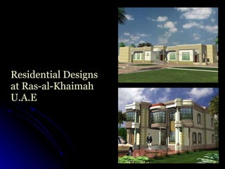Residential Designs at Ras-al-Khaimah U.A.E 